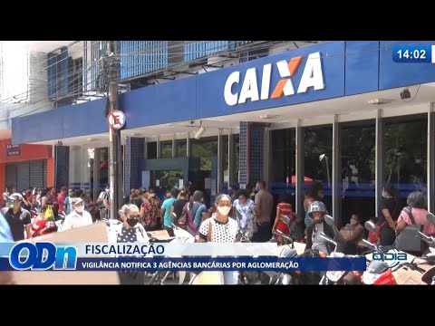 Vigilância sanitária notifica 3 agências bancárias por aglomeração 10 06 2021