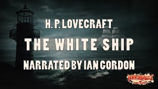 &quot;The White Ship&quot; / Lovecraft&#39;s Dream Cycle