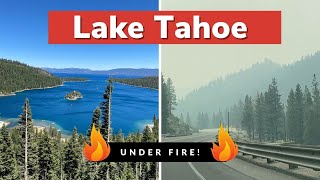 It All Changed Over Night! Lake Tahoe Interrupted by Wildfires!  A Travel Guide Cut Short!