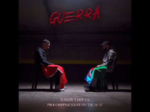 KASERY, BOUZA -  GUERRA (PROD DRIPPING SAUCE ON THE BEAT) (Official Video)