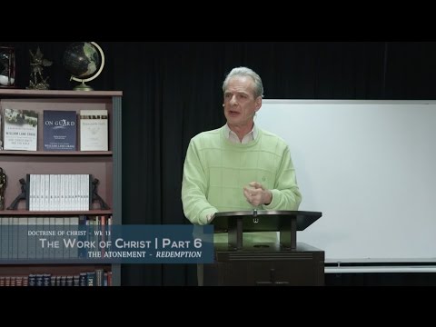 Doctrine of Christ Part 13: The Work of Christ (6) - Redemption