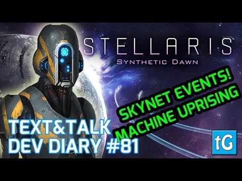 Stellaris Dev Diary #81 MACHINE UPRISINGS! SYNTHETIC DAWN STORY PACK, Capek 1.8 Update Patch