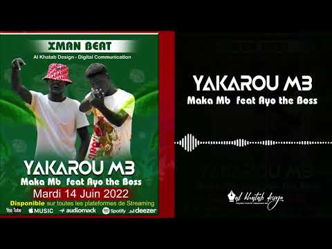 Ayo The Boss ft Maka MB Yakarou MB (prod by XMAN Beat
