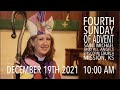 10 AM - Fourth Sunday of Advent - December 19th, 2021