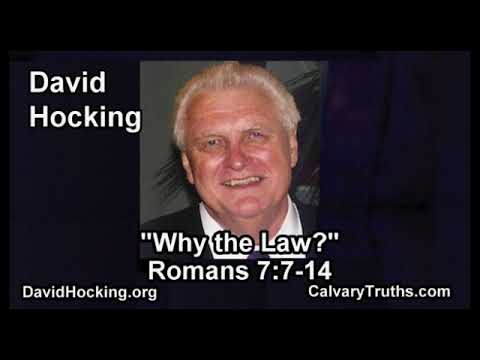 Romans 07:7-14 - Why the Law - Pastor David Hocking - Bible Studies