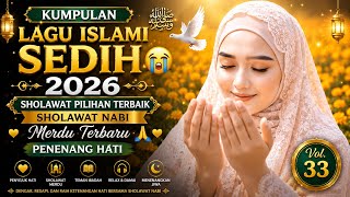 Download lagu SHOLAWAT TERBARU 2026 🤍 KUMPULAN LAGU ISLAMI SEDIH 😭 SHOLAWAT NABI MERDU PENENANG HATI Vol.33 mp3