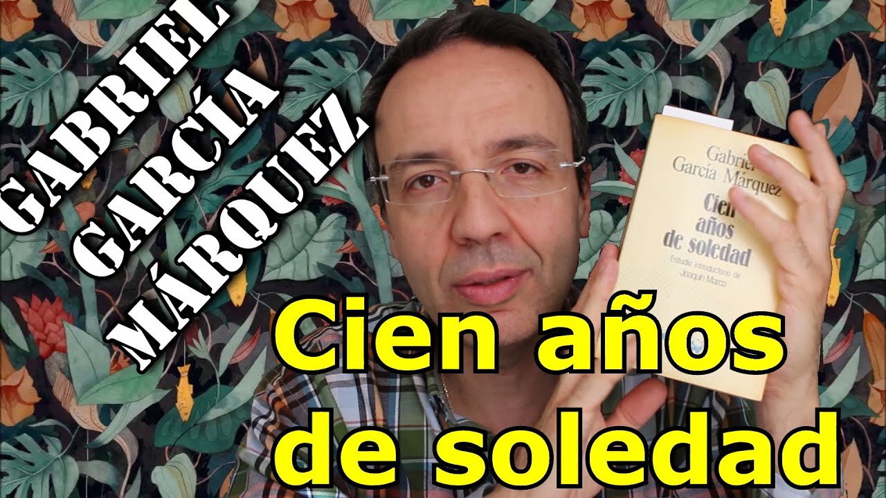 CIEN AÑOS DE SOLEDAD de Gabriel García Márquez. Reseña