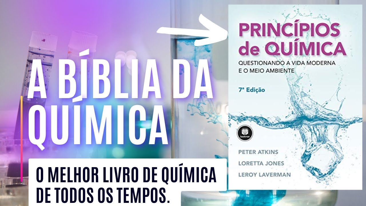 Princípios de Química: A verdadeira BÍBLIA da química. O MAIOR E MELHOR LIVRO DA HISTÓRIA
