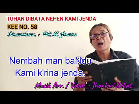 KEE 58 - Jhonlewi Keliat. TUHAN DIBATA NEHEN KAMI JENDA.
