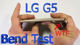 LG G5 - Bend Test - Scratch Test - Burn Test