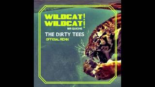 Wildcat! Wildcat! - Mr. Quiche (The Dirty Tees Official Remix)