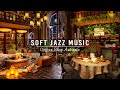 Cozy Coffee Shop Ambience & Soft Jazz Music ☕ Relaxing Jazz Instrumental Music for Work,Study,Unwind