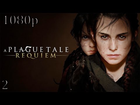 A Plague Tale: Requiem | Gameplay Walkthrough Part 2
