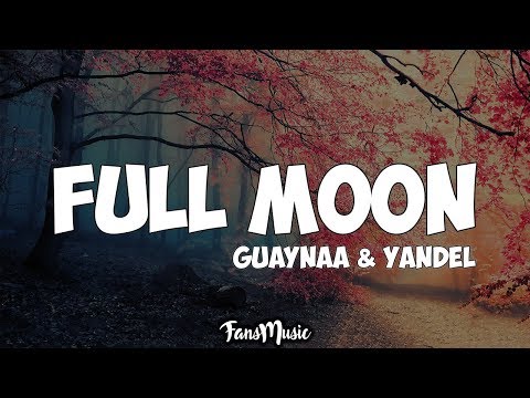 Guaynaa & Yandel - Full Moon (Letra/Lyrics)