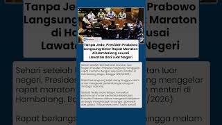 Sehari seusai Pulang dari Luar Negeri, Prabowo Gelar Rapat Maraton dengan Para Menteri di Hambalang