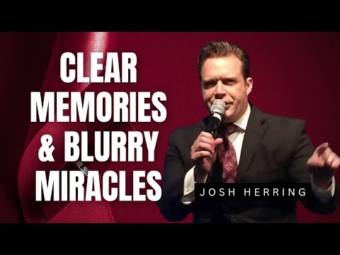 Josh Herring - CLEAR MEMORIES AND BLURRY MIRACLES