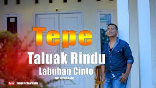 Download lagu Taluak Rindu Labuhan Cinto - Cipt. Edy Djamahir Tepe mp3