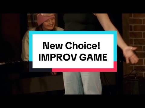 New Choice | IMPROV GAME