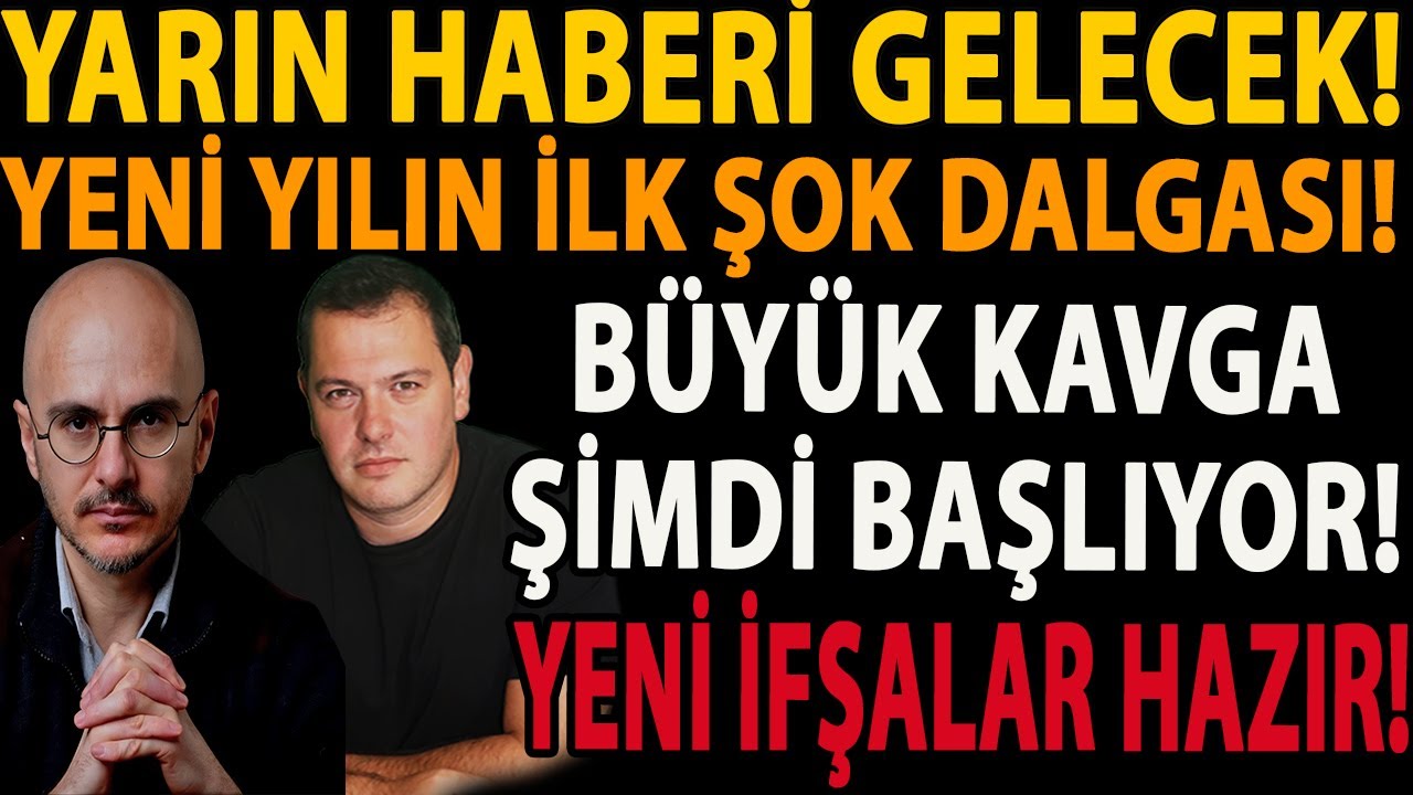 YARIN HABERİ GELECEK! YENİ YILIN İLK ŞOK DALGASI! BÜYÜK KAVGA ŞİMDİ BAŞLIYOR! YENİ İFŞALAR HAZIR!