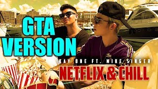 Kay One feat. Mike Singer - Netflix &amp; Chill | GTA VERSION! | AlexSpieltTV