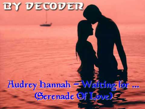 Audrey Hannah - Waiting For ... (Serenade Of Love)