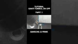 Download lagu TUTORIAL GANTI TOMBOL ON OFF SAMSUNG J2 PRIME mp3