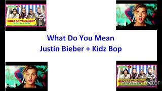 What do you Mean - Justin Bieber vs Kidz Bop Mashup
