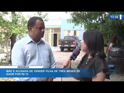O DIA NEWS 20 01 2020  MaÌƒe eÌ acusada de vender filha de treÌ‚s meses de idade por R$ 10 reais