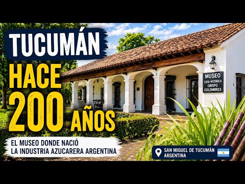 Casa Histórica del Azúcar en Tucumán | La Casa del Obispo Colombres y sus secretos
