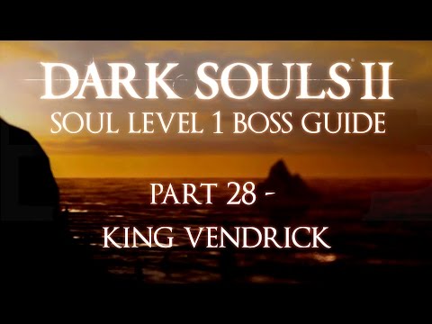 Dark Souls 2 SL1 Boss Guide - Part 28 - King Vendrick