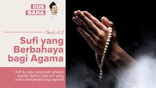 Download lagu Sufi yang Berbahaya Bagi Agama - Gus Baha mp3