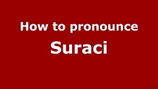 How to pronounce Suraci
