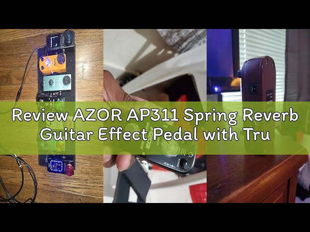 Vídeo relacionado con AZOR AP311 Spring Reverb Pedal de efecto de guitarra con carcasa de aleación de aluminio True Bypass