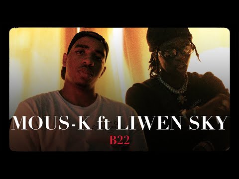 MOUS-K ft LIWEN SKY - B22 ⎮ FREESTYLE PLAYZER #44