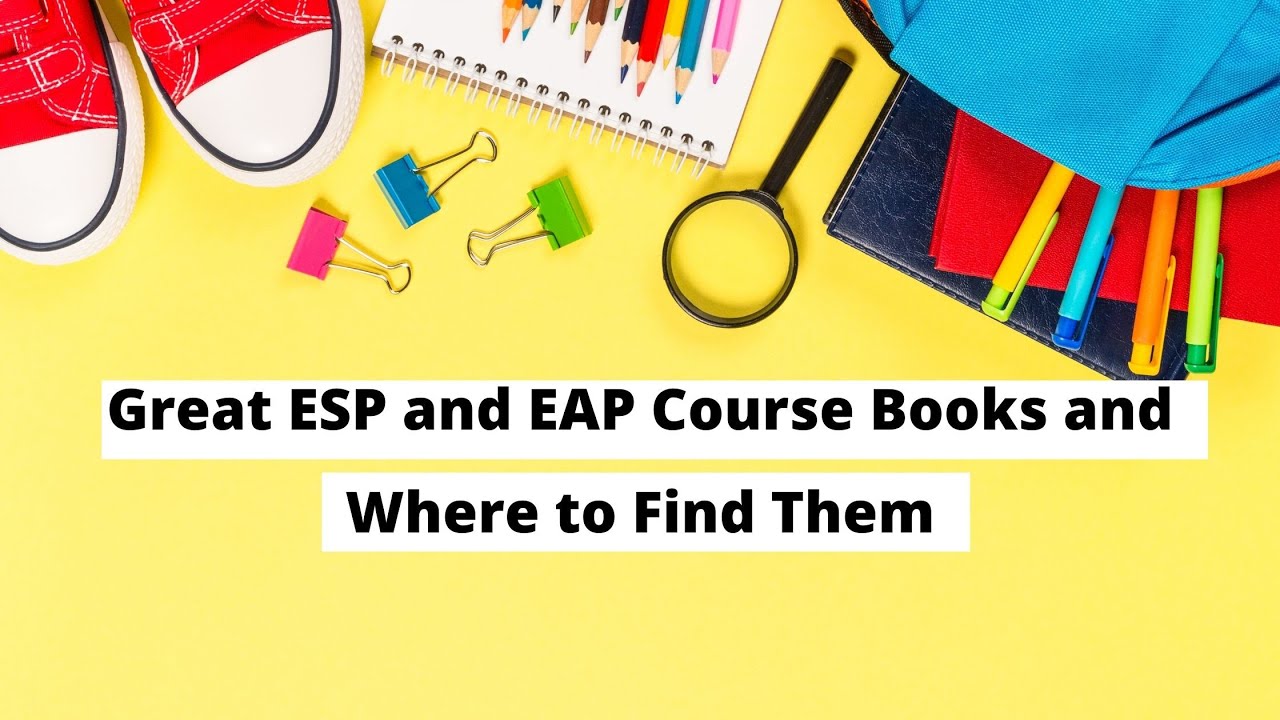 Great ESP and EAP Course Books and Where to Find Them | ITTT | TEFL Blog