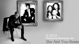 Chris Brown feat Michael Jackson and SWV- She Aint You (REMIX)