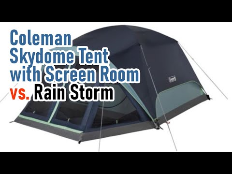 Combo Review: How did the Coleman 8-Person Skydome Tent with Screen Room perform after a rain storm?