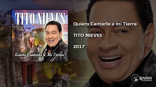 TITO NIEVES - Quiero Cantarle a Mi Tierra (2017)