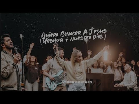 Generación 12 - Quiero Conocer A Jesús (Yeshua) / Nuestro Dios Feat. Sofia Mancipe #jesus #fe #amor