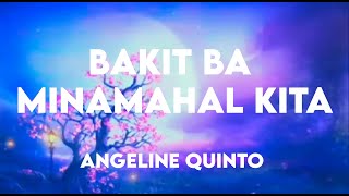 Bakit Ba Minamahal Kita - Angeline Quinto (Lyrics)