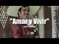 Vicente Fernández - Amar Y Vivir (Letra/Lyrics)