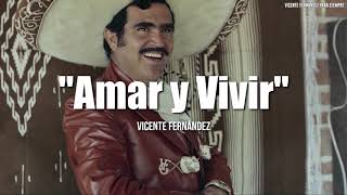 Vicente Fernández - Amar Y Vivir (Letra/Lyrics)