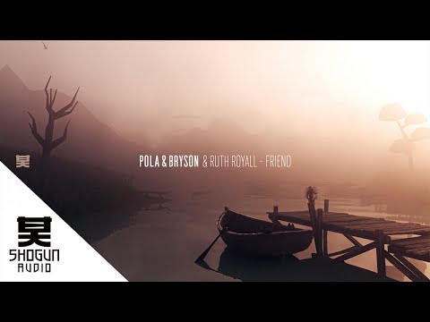 Pola & Bryson Ft. Ruth Royall - Friend