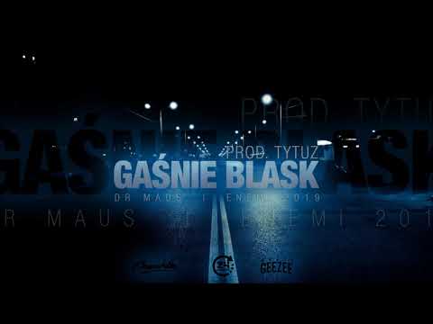 DR MAUS - GAŚNIE BLASK prod. TYTUZ