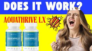 Aquathrive LX Review – How It Works, Ingredients, Benefits & Is It Safe? Aquathrive LX Reviews