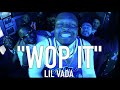 WOP IT Lil Vada Official Music Video