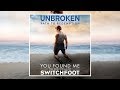 SWITCHFOOT - You Found Me - Unbroken: Path To Redemption (Official Music Video)