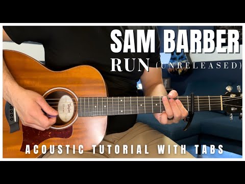 Run (Unreleased) Sam Barber Guitar Lesson with Tabs