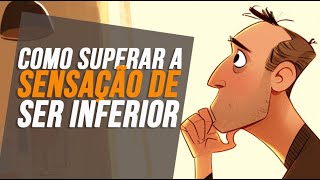 This is how you stop feeling inferior.