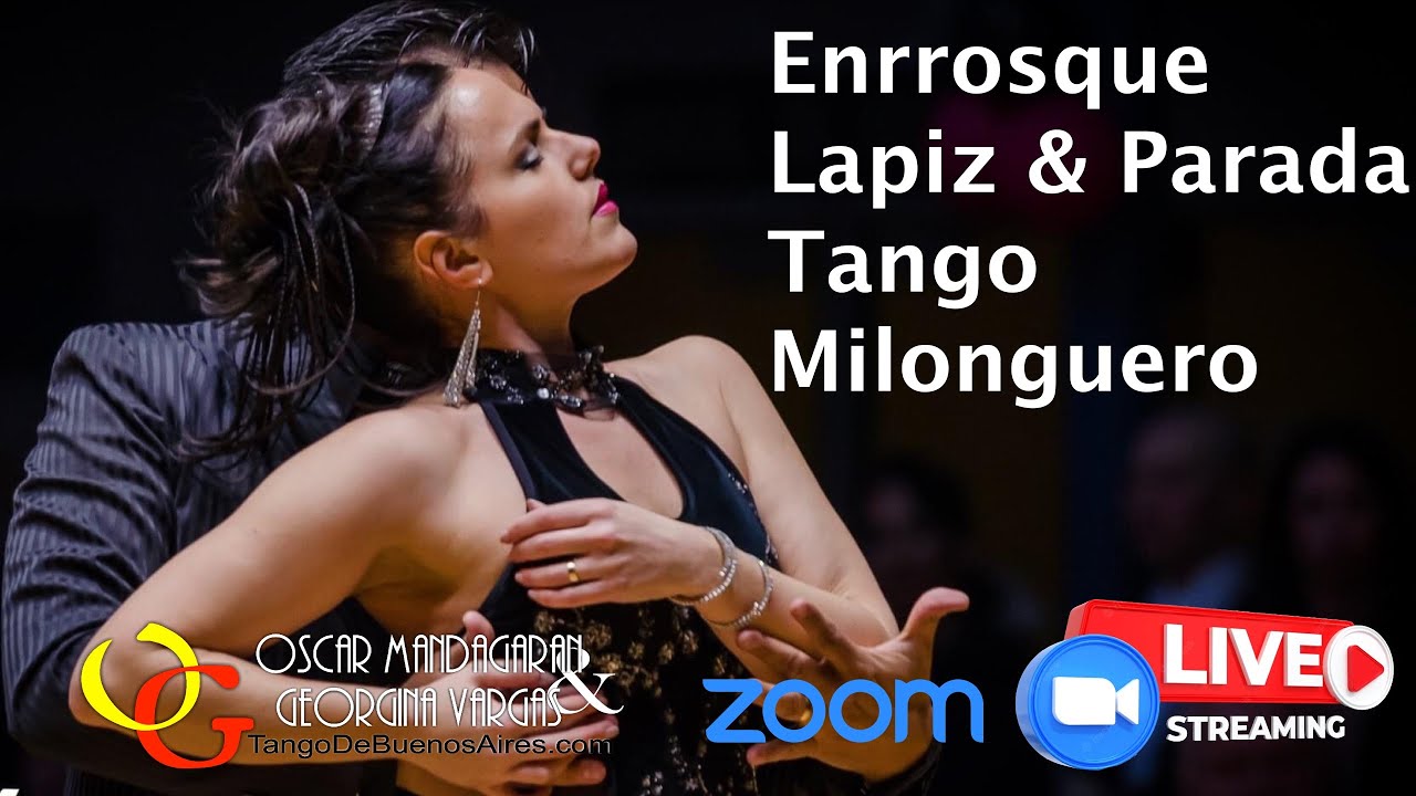 Enrrosque Lapiz & Parada Tango Milonguero Georgina Vargas Oscar Mandagaran Zoom Demo Lesson